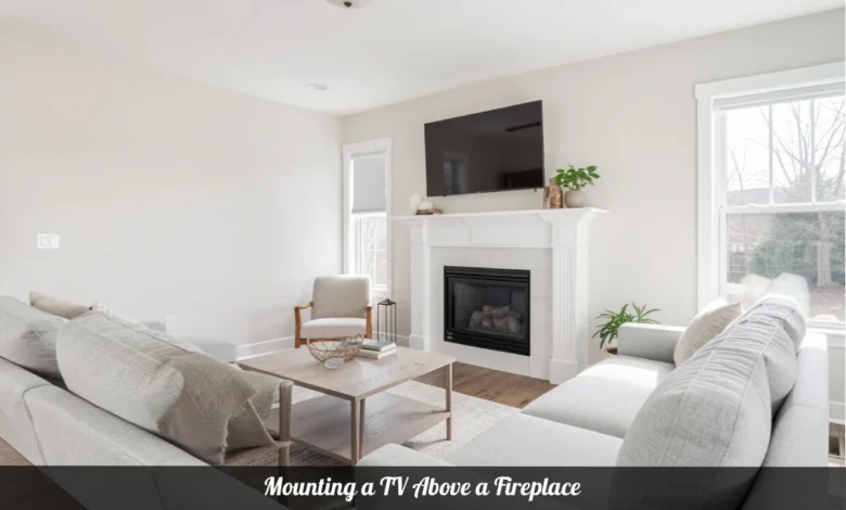 A flat-screen TV Mounting a TV Above a Fireplace mantel in a modern living room