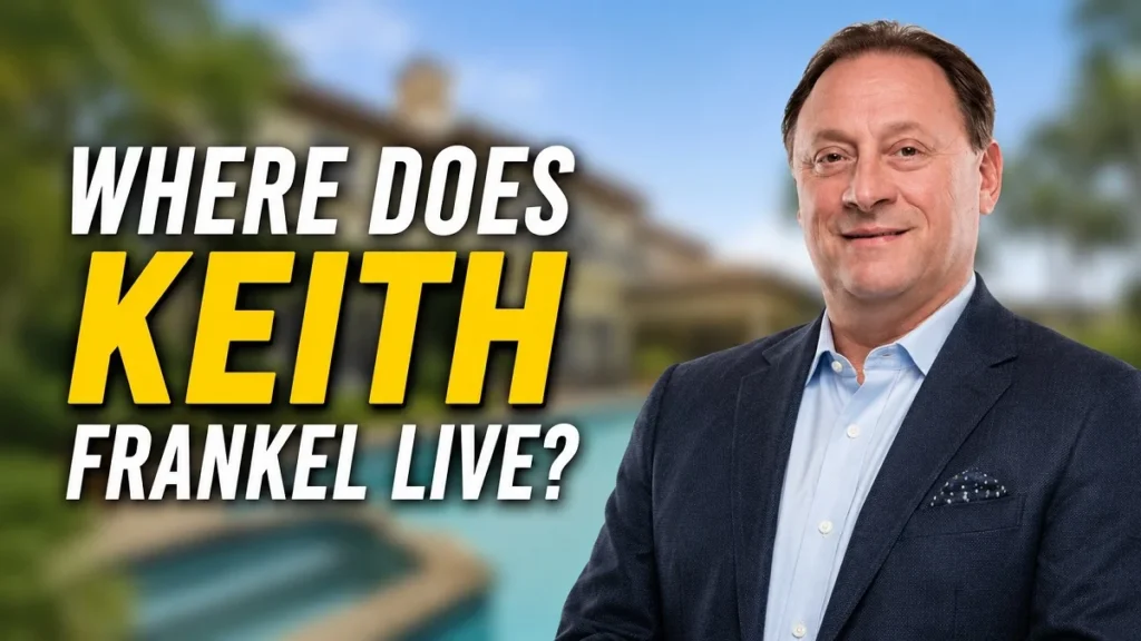 Keith Frankel standing in front of a blurred luxury house with text asking where does Keith Frankel live